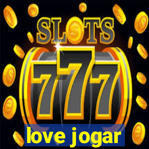 love jogar